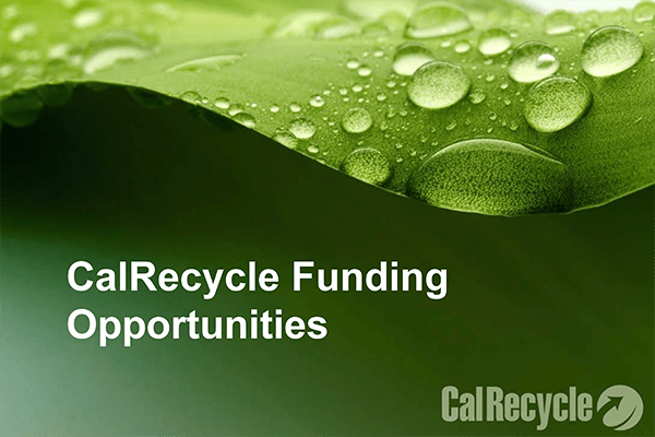 CalRecycle Funding Opportunities
